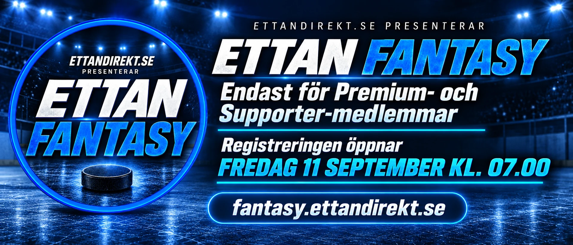 EttanDirekt.se presenterar Ettan Fantasy. Endast för Premium- och Supporter-medlemmar. Registreringen öppnar fredag 11 september kl. 07.00 svensk tid.