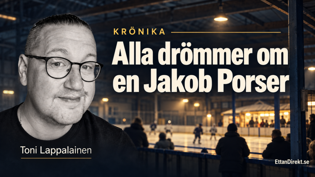 ”Alla drömmer om en Jakob Porser”
