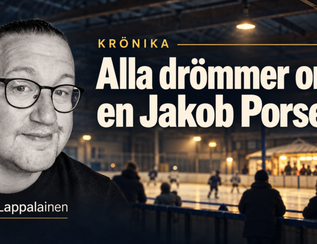 ”Alla drömmer om en Jakob Porser”